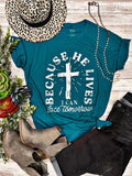 Because He Lives t-shirt by Texas true Threads Teal color paired with accessories and black denim